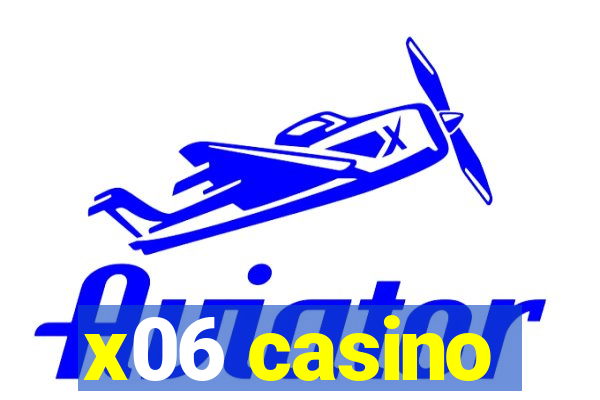 x06 casino